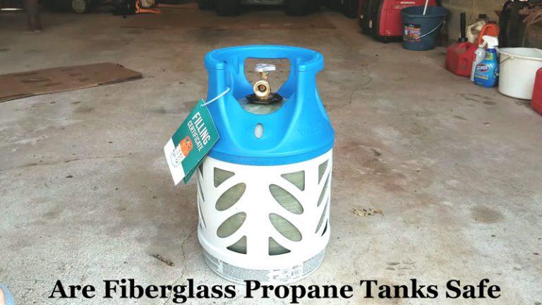 Are Fiberglass Propane Tanks Safe