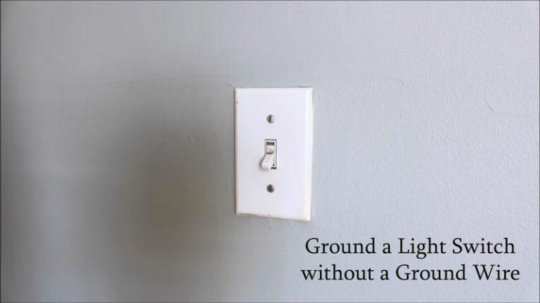 How Do You Ground a Light Switch without a Ground Wire?