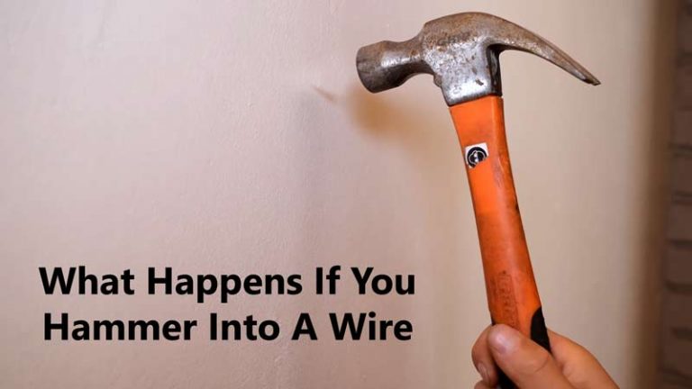 What Happens If You Hammer Into A Wire